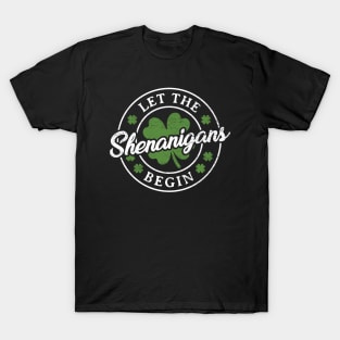 Let The Shennanigans Begin - St. Patrick's Day T-Shirt